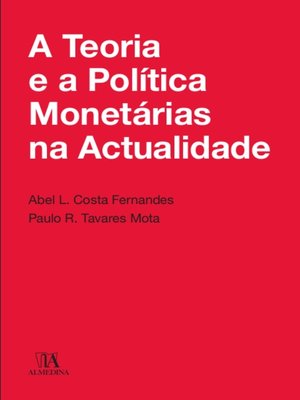 cover image of A Teoria e a Política Monetária na Actualidade
